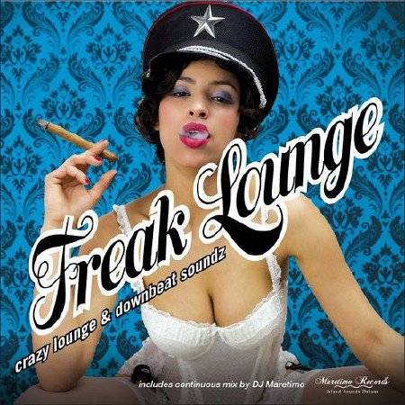 Freak Lounge: Crazy Lounge and Downbeat Soundz (2016)