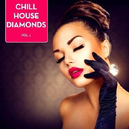 Chill House Diamonds Vol.1 (2016)
