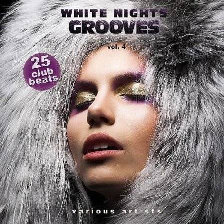 White Nights Grooves Vol. 4 (25 Club Beats) (2016)